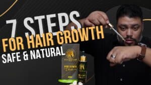 7 Steps for Hair Growth - Safe & Natural